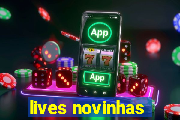 lives novinhas